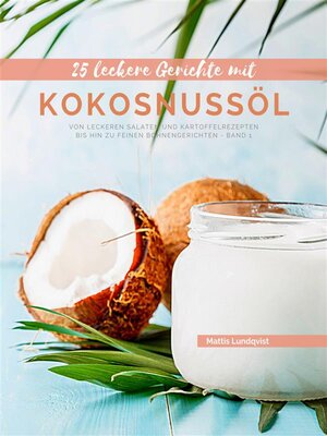 cover image of 25 Leckere Gerichte mit Kokosnussöl--Band 1